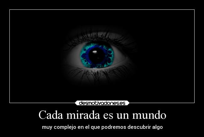 Cada mirada es un mundo -