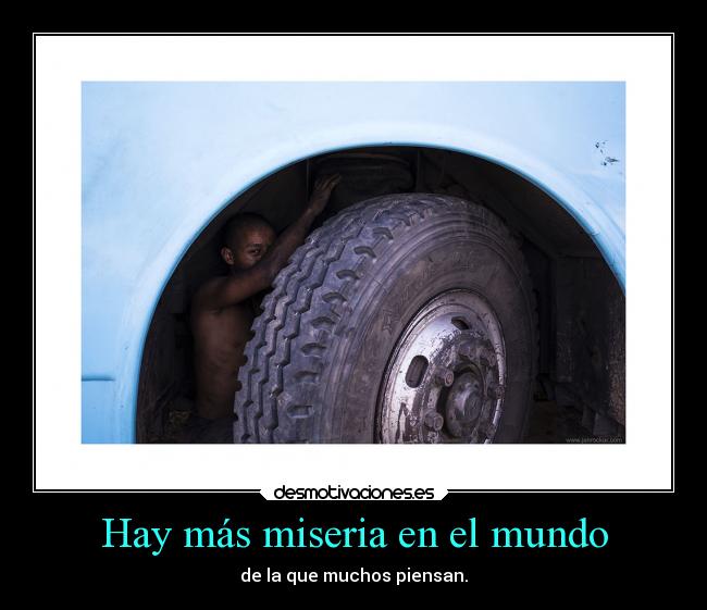 Hay más miseria en el mundo - 