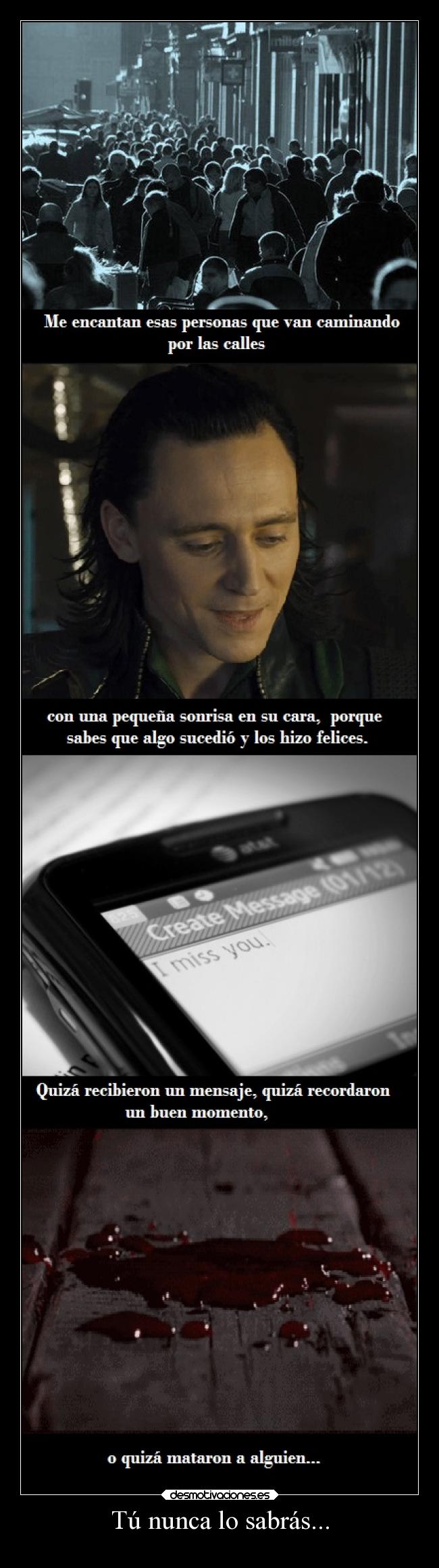 Tú nunca lo sabrás... -