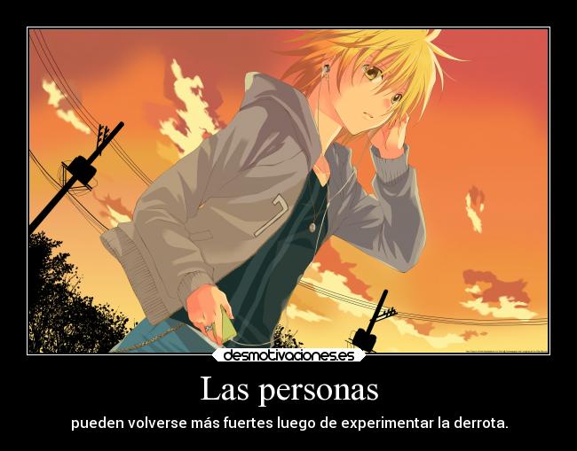 Las personas - pueden volverse más fuertes luego de experimentar la derrota.