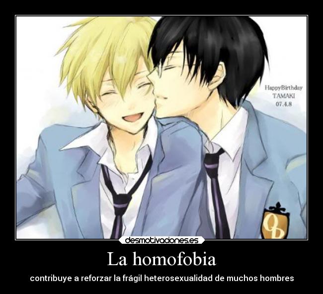 La homofobia - contribuye a reforzar la frágil heterosexualidad de muchos hombres