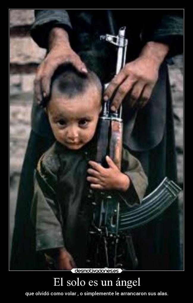 El solo es un ángel - que olvidó como volar , o simplemente le arrancaron sus alas.