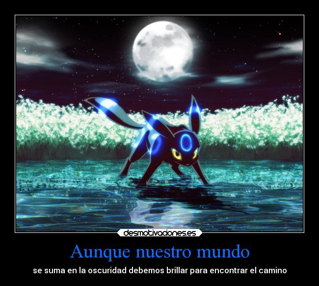 carteles mundo pokemon anime umbreon fan pokefan desmotivaciones