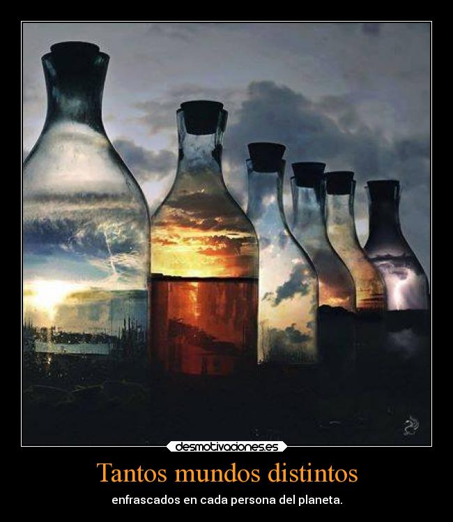 Tantos mundos distintos -