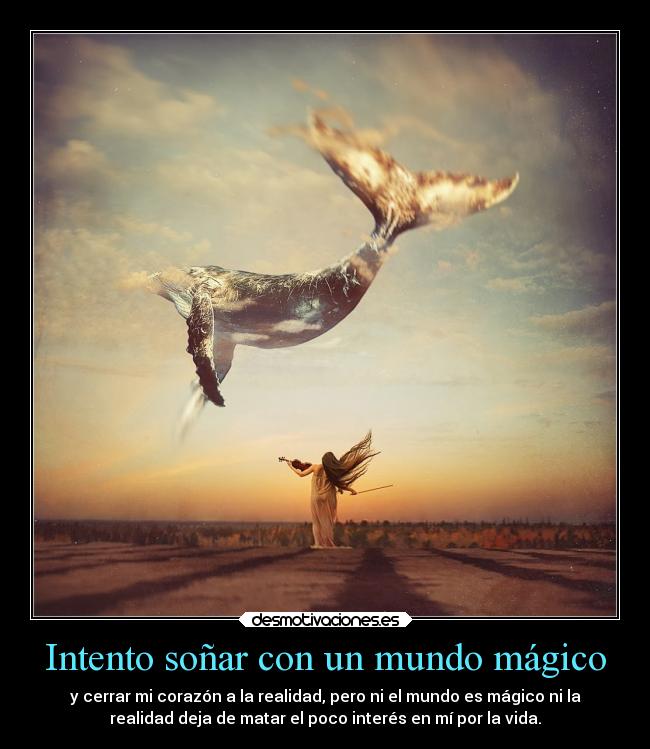Intento soñar con un mundo mágico - 