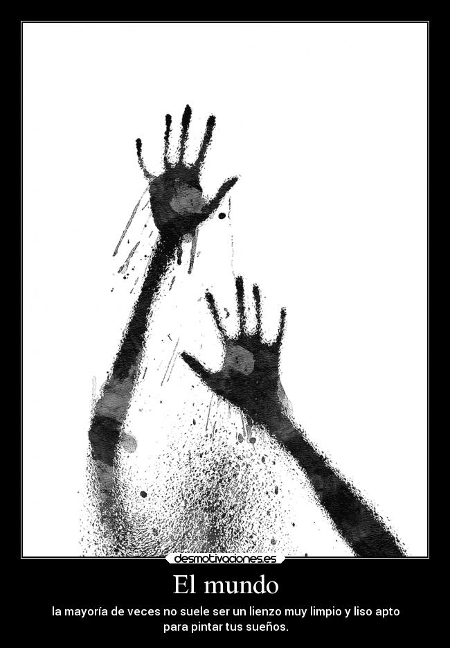 carteles mundo vida desmotivaciones desmotivaciones