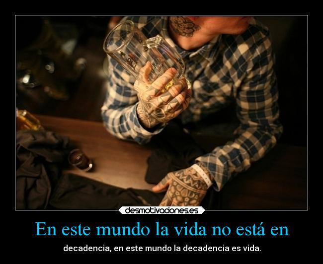 En este mundo la vida no está en - 