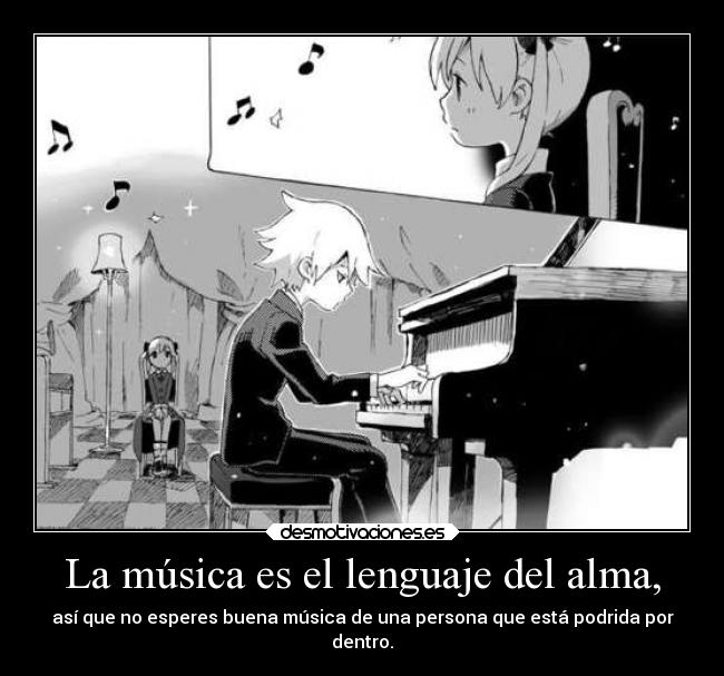 La música es el lenguaje del alma, - 