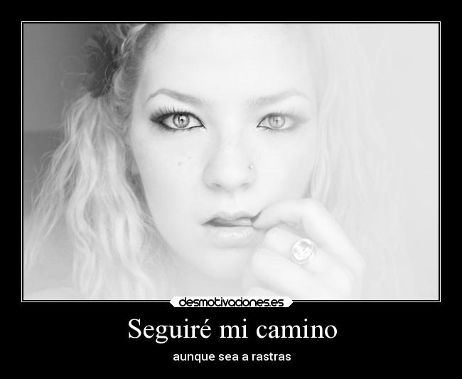 Seguiré mi camino - aunque sea a rastras