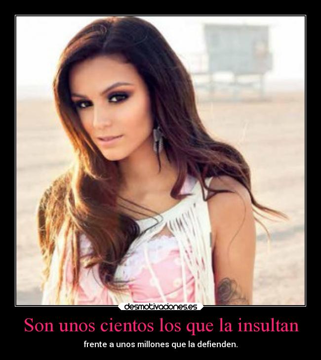 Son unos cientos los que la insultan - frente a unos millones que la defienden.