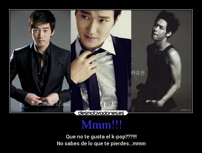 Mmm!!! - Que no te gusta el k-pop???!!!
No sabes de lo que te pierdes...mmm