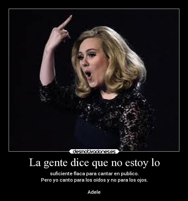 La gente dice que no estoy lo - 