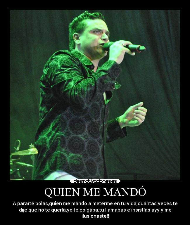 QUIEN ME MANDÓ -