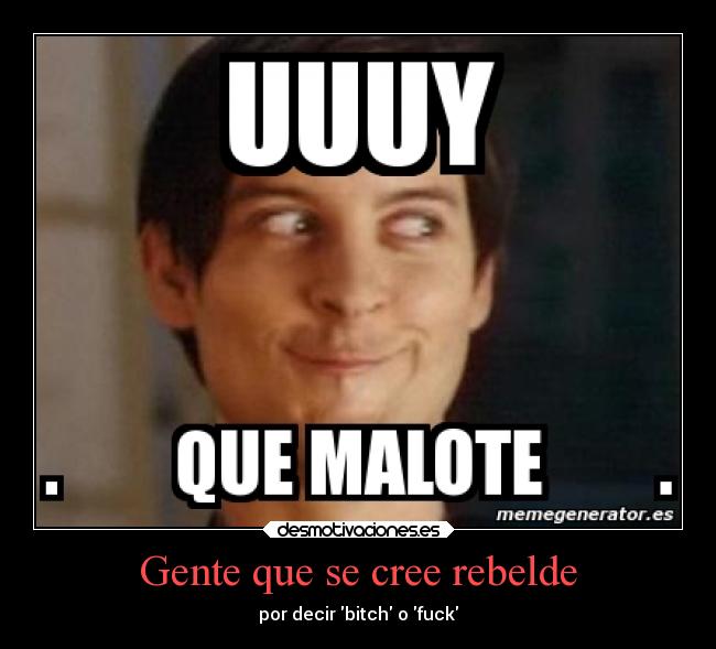 Gente que se cree rebelde -