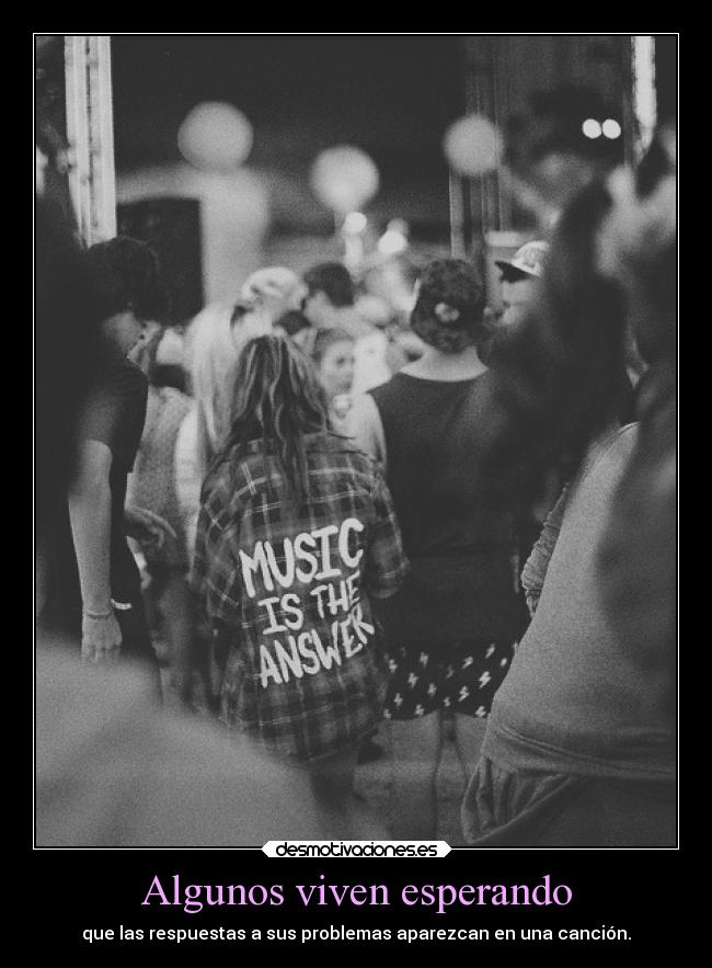 Algunos viven esperando -