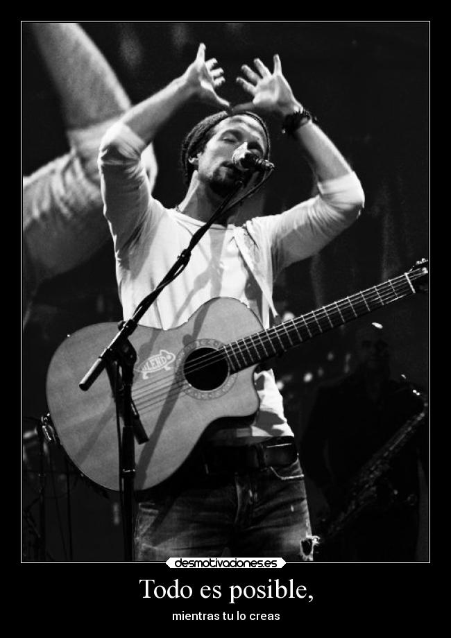 Todo es posible, - mientras tu lo creas