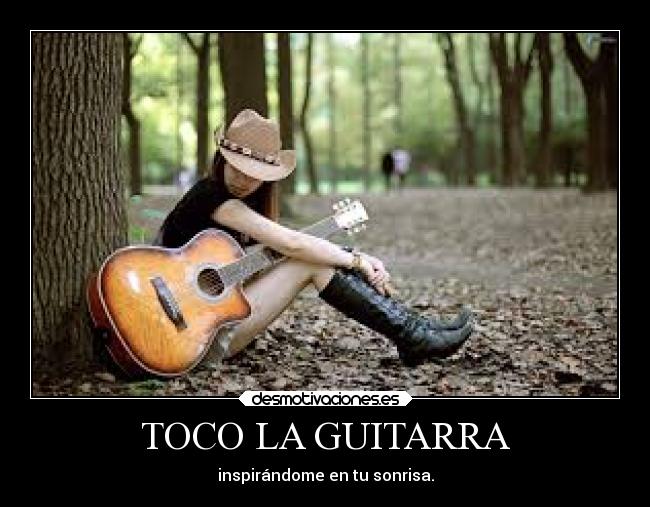 TOCO LA GUITARRA - inspirándome en tu sonrisa.