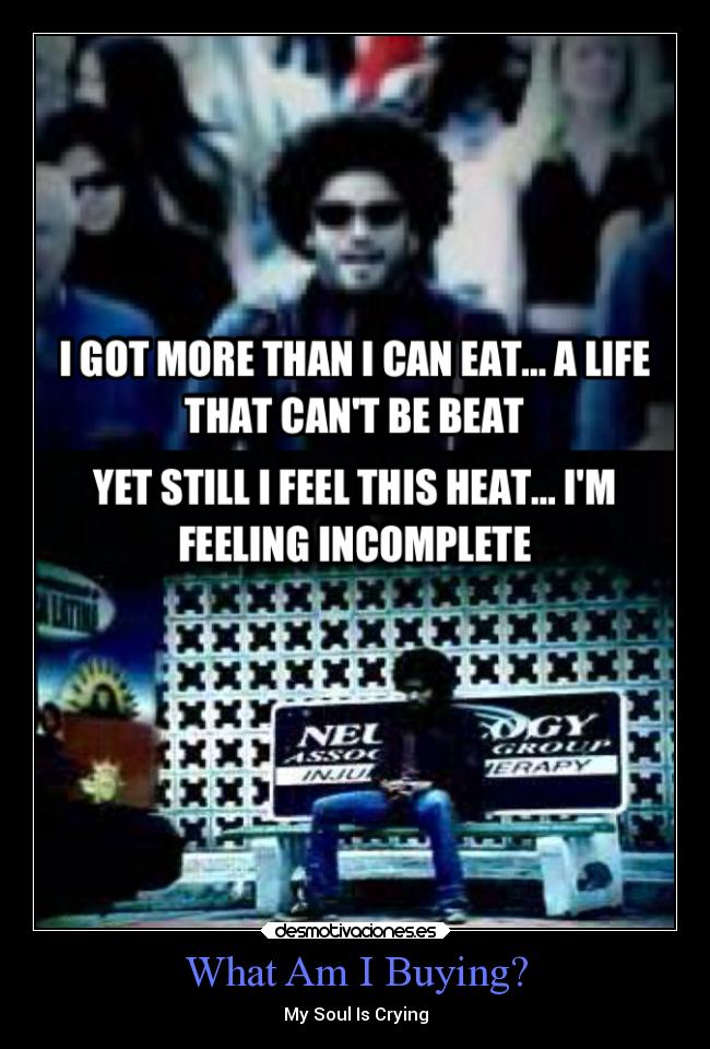 What Am I Buying? - My Soul Is Crying