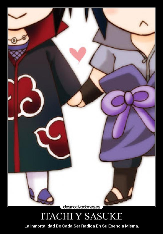 ITACHI Y SASUKE - La Inmortalidad De Cada Ser Radica En Su Esencia Misma.