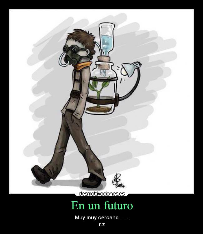 En un futuro - Muy muy cercano........
r.z