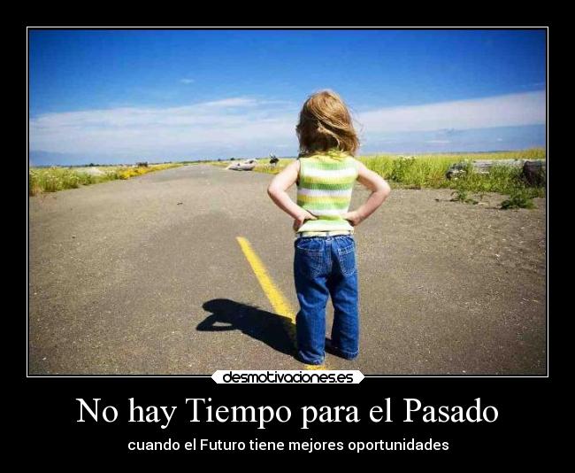 No hay Tiempo para el Pasado - 