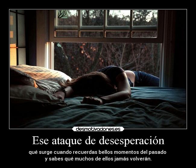 Ese ataque de desesperación - 