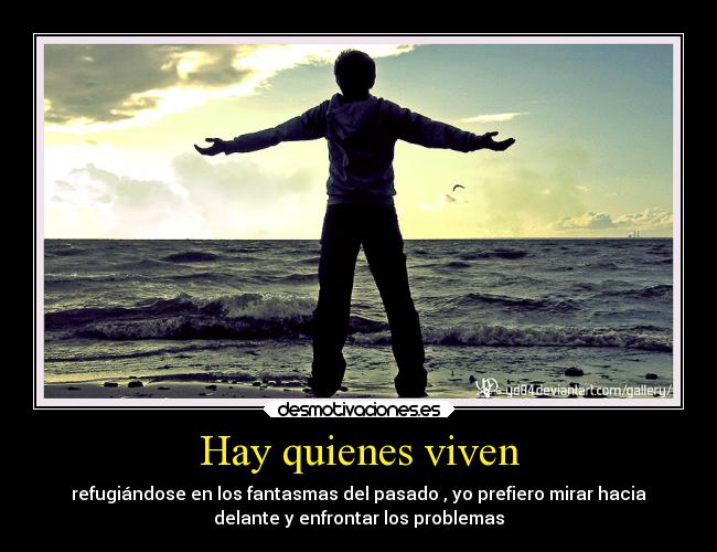 Hay quienes viven -