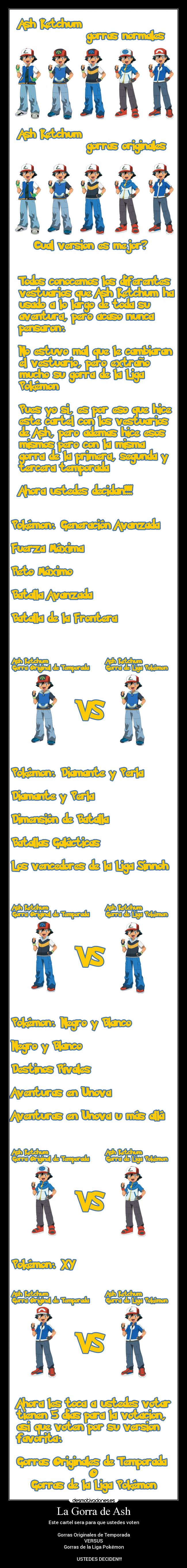 La Gorra de Ash - Este cartel sera para que ustedes voten
Gorras Originales de Temporada
VERSUS
Gorras de la Liga Pokémon
USTEDES DECIDEN!!!