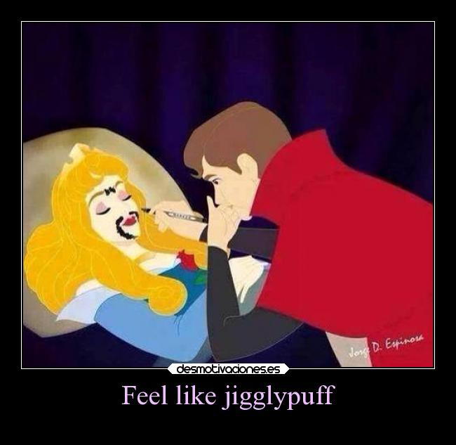 Feel like jigglypuff -