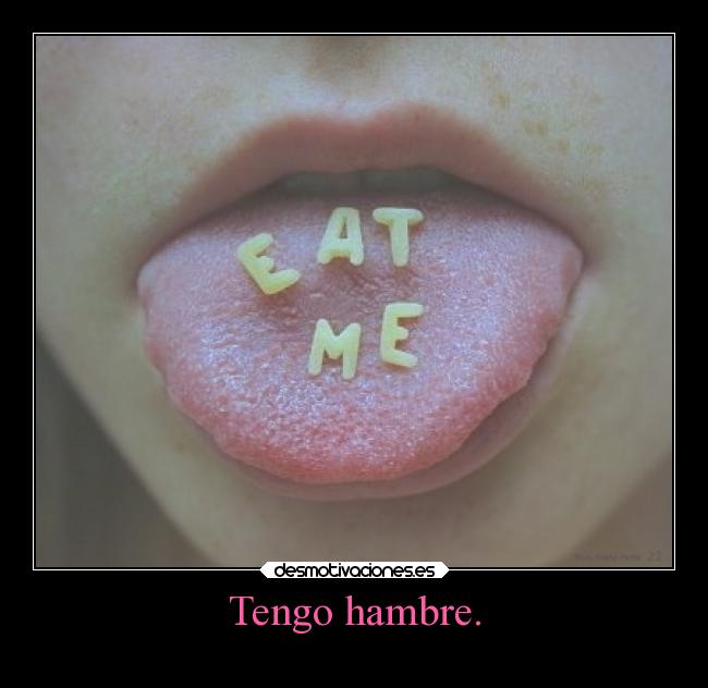 Tengo hambre. - 