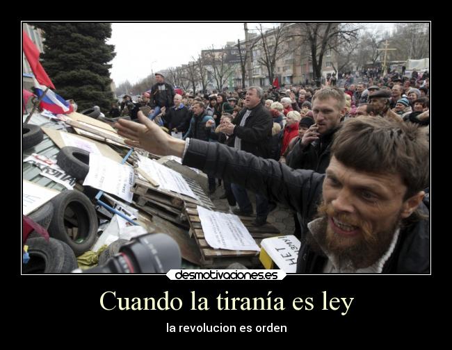 Cuando la tiranía es ley - la revolucion es orden