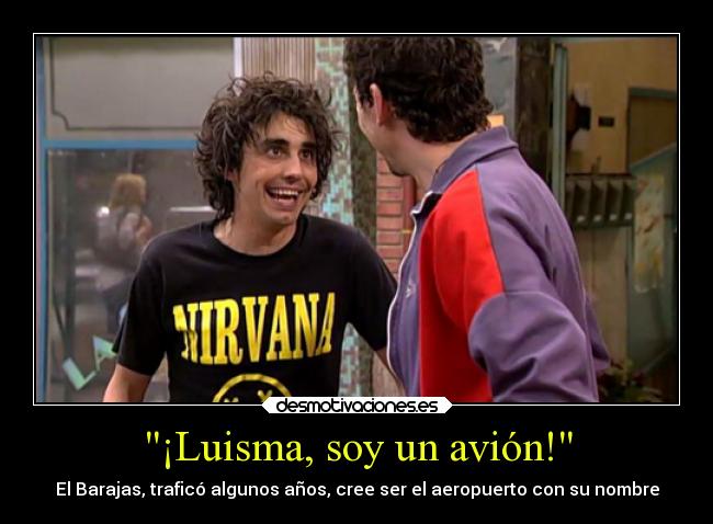 ¡Luisma, soy un avión! - El Barajas, traficó algunos años, cree ser el aeropuerto con su nombre