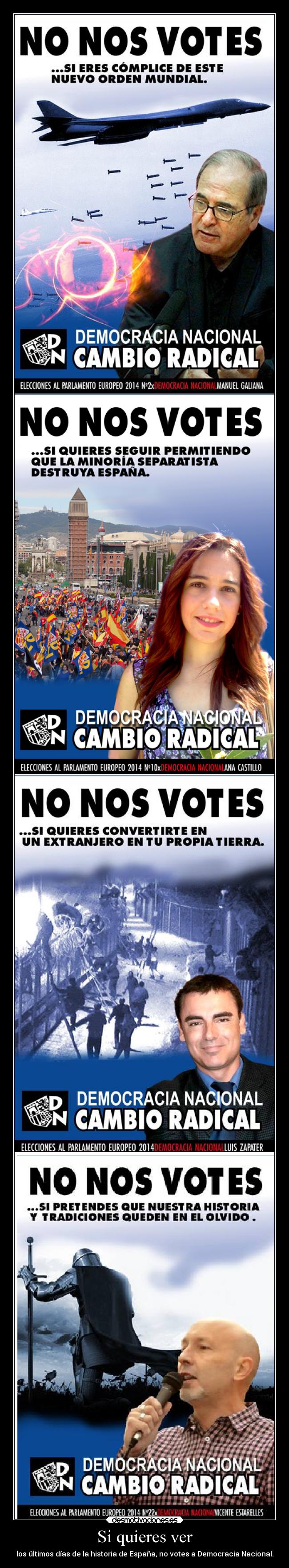 Si quieres ver - los últimos días de la historia de España, no votes a Democracia Nacional.