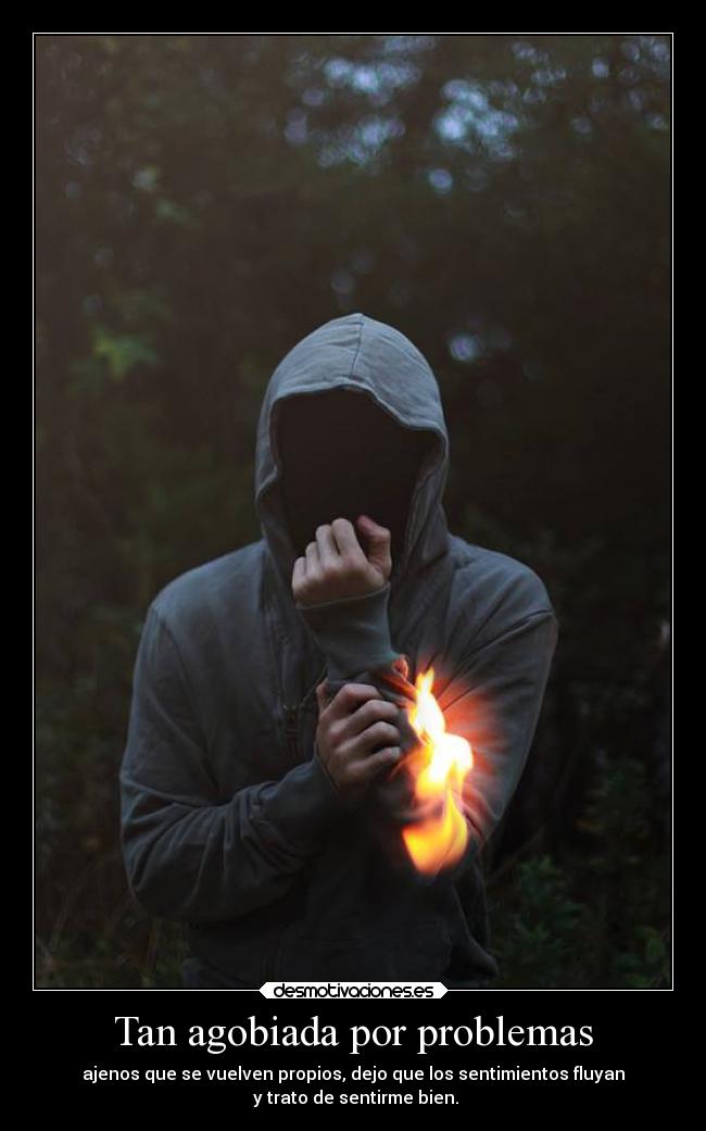 Tan agobiada por problemas -