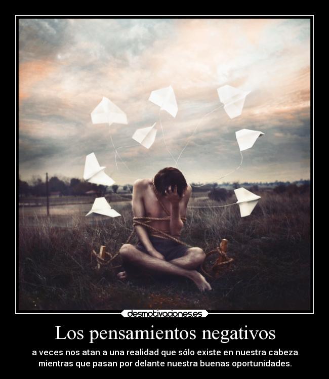 Los pensamientos negativos - 