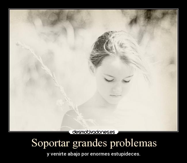 Soportar grandes problemas - 