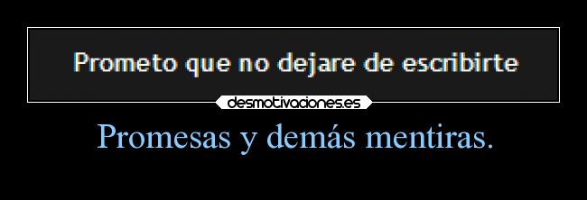 Promesas y demás mentiras. -