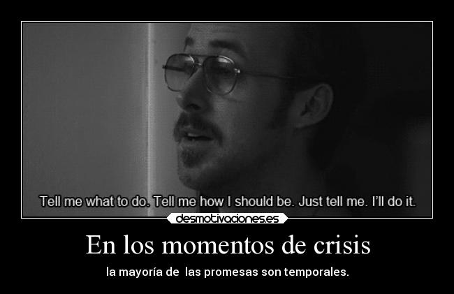 carteles promesas desmotivaciones ryan goslin pelis crisis desmotivaciones