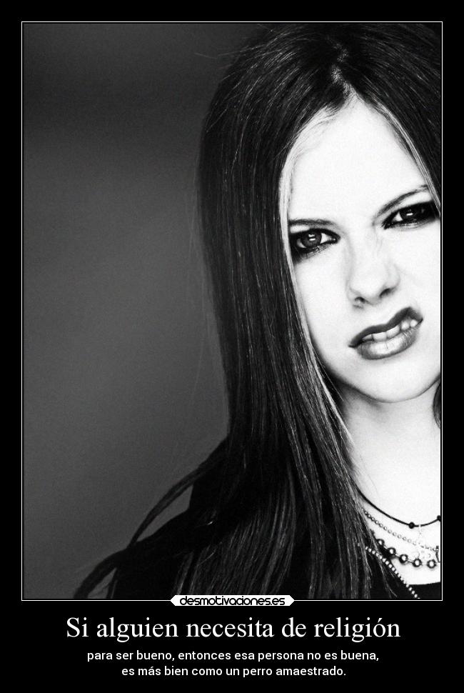 Si alguien necesita de religión - para ser bueno, entonces esa persona no es buena,
es más bien como un perro amaestrado.