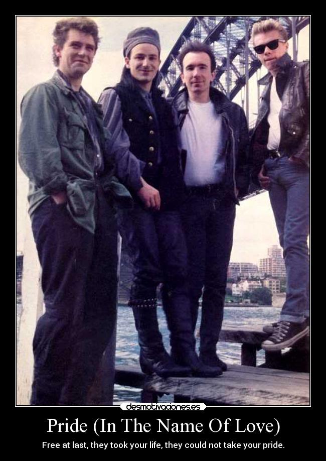 Pride (In The Name Of Love) - Free at last, they took your life, they could not take your pride.