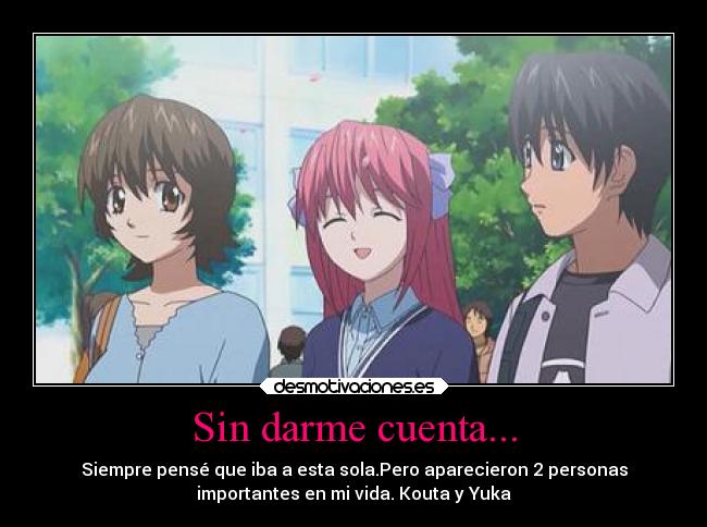 Sin darme cuenta... -