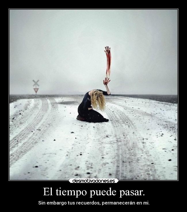El tiempo puede pasar. - 