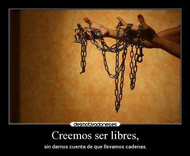 Creemos ser libres, -