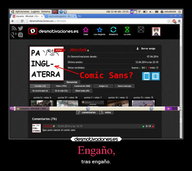 Engaño, - tras engaño.