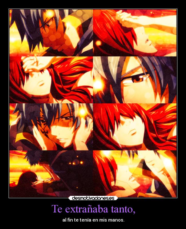 Te extrañaba tanto, - al fin te tenía en mis manos.