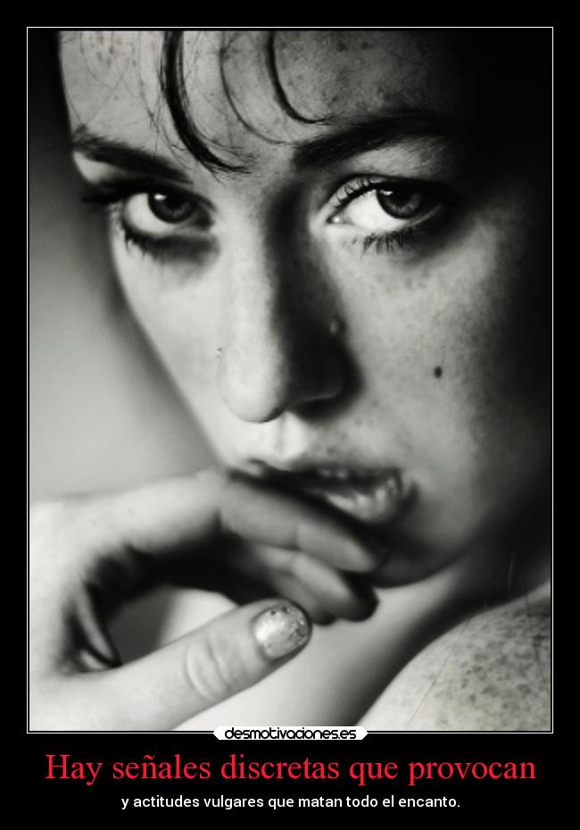 Hay señales discretas que provocan - 