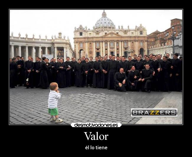 Valor - él lo tiene