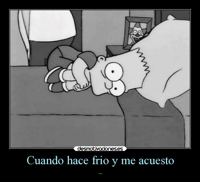 Cuando hace frio y me acuesto -