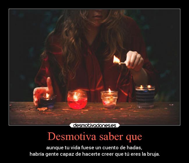 Desmotiva saber que -