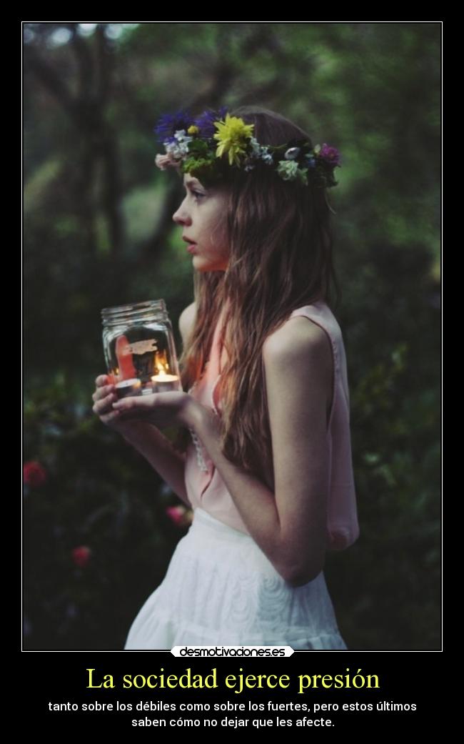 La sociedad ejerce presión -